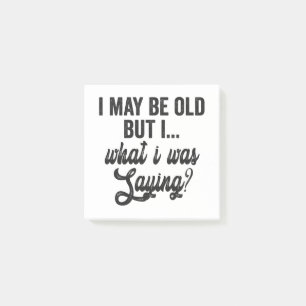 Ich mag alt sein, aber was ich war, war Sprichwort Post-it Klebezettel