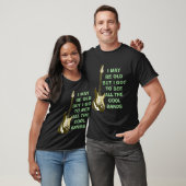 Ich mag alt sein... T-Shirt (Unisex)