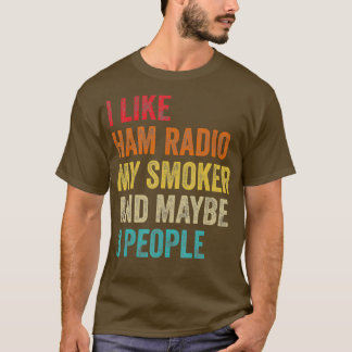 Ich mag Amateurfunk Mein Smoker Vielleicht 3 Perso T-Shirt