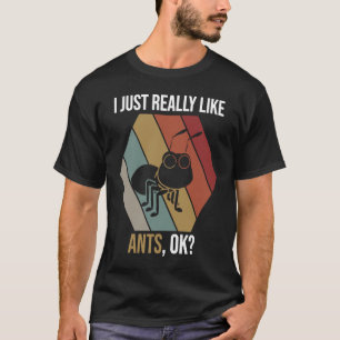 Ich mag Ameisen, gut für Ant Fans T-Shirt