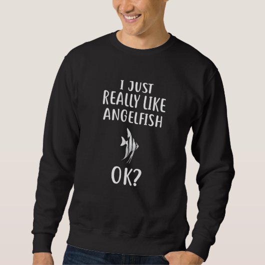 Ich mag Angelfish wirklich Sweatshirt (Vorderseite)