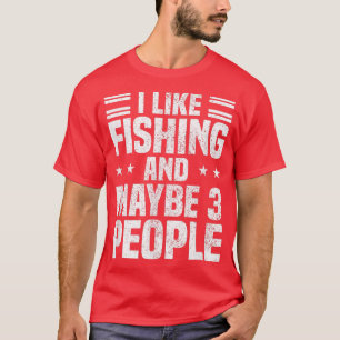 Ich mag Angeln und vielleicht drei Leute Spaß Fish T-Shirt