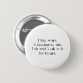 Ich mag Arbeit Button (Vorne & Hinten)