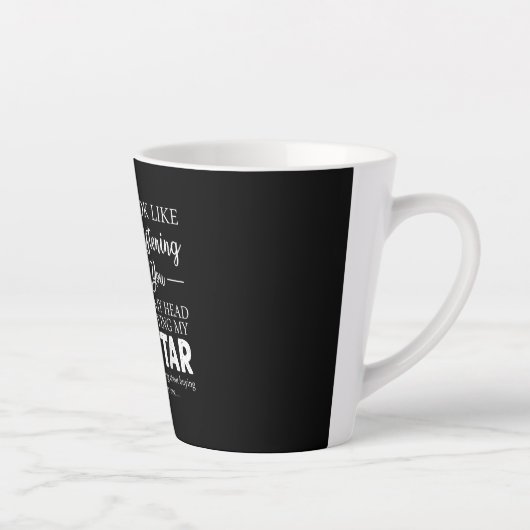 Ich mag aussehen, als höre ich dir Musik-Gitarre Milchtasse (Rechts)