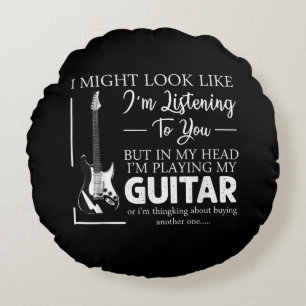 Ich mag aussehen, als höre ich dir Musikgitarre Rundes Kissen