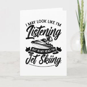 Ich mag aussehen, als höre ich Jet Ski Jet Ski Karte