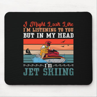 Ich mag aussehen wie Jet Ski Wassersportjet Ski Mousepad