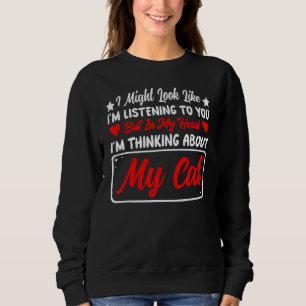 Ich mag aussehen wie zuhören, aber in meinem Kopf Sweatshirt