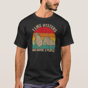 Ich mag Austern und vielleicht 3 Leute Austern Gra T-Shirt