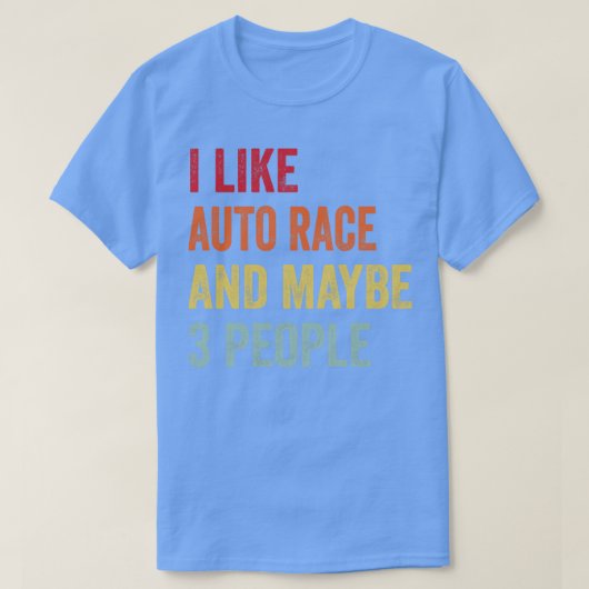 Ich mag Auto Rennen vielleicht 3 Leute T-Shirt (Design vorne)