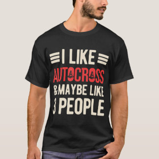 Ich mag Autocross und vielleicht finden so etwa 3  T-Shirt