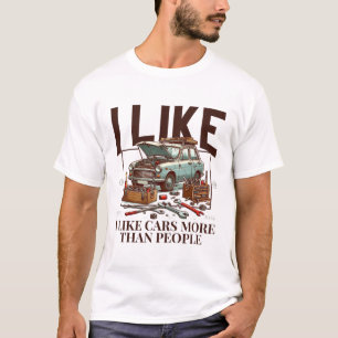 Ich mag Autos mehr als Menschen T-Shirt