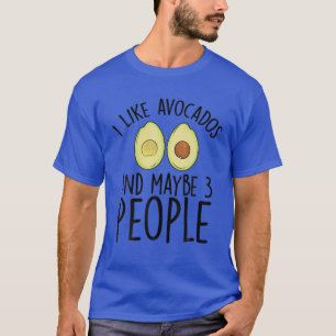 Ich mag Avocados und vielleicht 3 Leute Vegan und T-Shirt