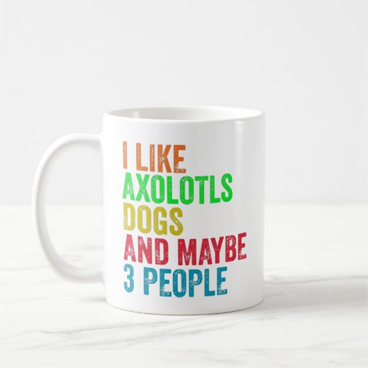 Ich mag Axolotls Hunde und vielleicht 3 Leute Kaffeetasse (Links)