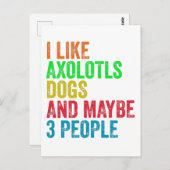 Ich mag Axolotls Hunde und vielleicht 3 Leute Postkarte (Vorne/Hinten)