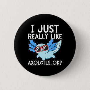 Ich mag Axolotls Ok Girl Boy Kids Kawai Button
