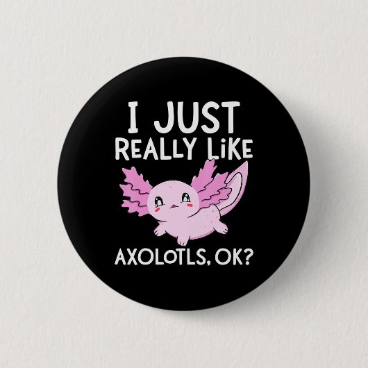 Ich mag Axolotls Ok Girl Boy Kids Kawai Button (Vorderseite)