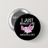 Ich mag Axolotls Ok Girl Boy Kids Kawai Button (Vorne & Hinten)