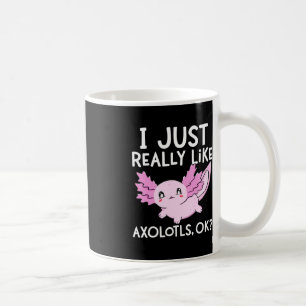 Ich mag Axolotls Ok Girl Boy Kids Kawai Kaffeetasse