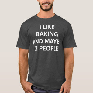 Ich mag Backen und vielleicht 3 Leute 1924 T-Shirt