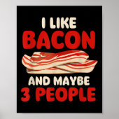 Ich mag Bacon und vielleicht 3 Leute - Bacon Lover Poster (Vorne)