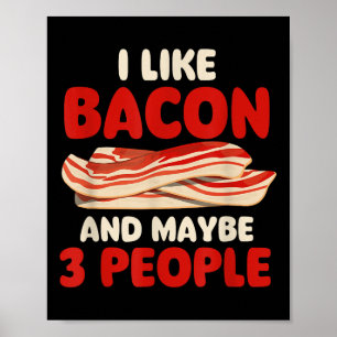 Ich mag Bacon und vielleicht 3 Leute - Bacon Lover Poster