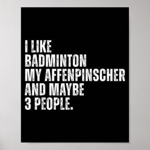 Ich mag Badminton Liebhaber Affenpinscher Hundebes Poster