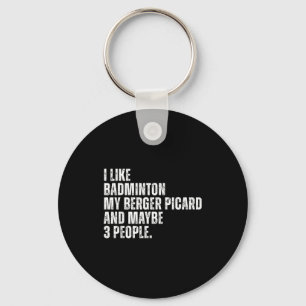 Ich mag Badminton Liebhaber Berger Picard Hundebes Schlüsselanhänger