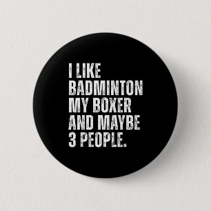 Ich mag Badminton Liebhaber Boxer Hundebesitzer Lu Button