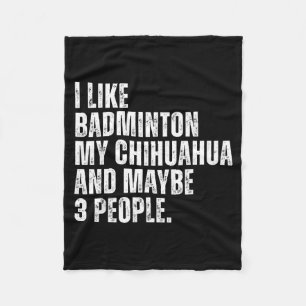 Ich mag Badminton Liebhaber Chihuahua Hundebesitze Fleecedecke