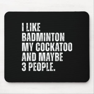 Ich mag Badminton Mein Atoo lustiger Vogel Papagei Mousepad