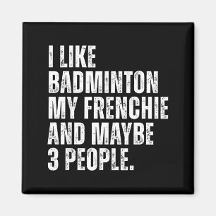 Ich mag Badminton Mein Frenchie Lustiger Französis Magnet