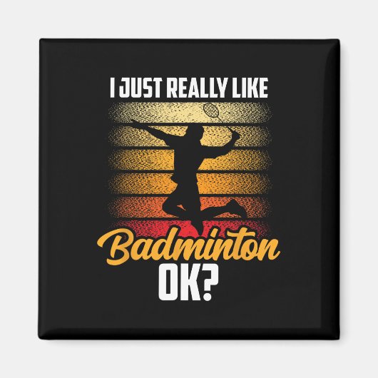 Ich mag Badminton Ok Match Team Player Magnet (Vorne)