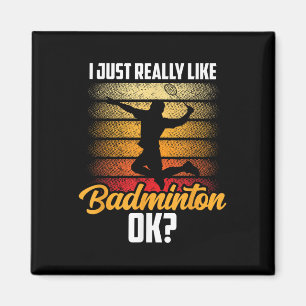 Ich mag Badminton Ok Match Team Player Magnet