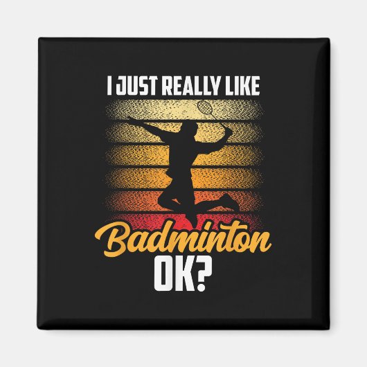 Ich mag Badminton Ok Match Team Player Magnet (Vorne)