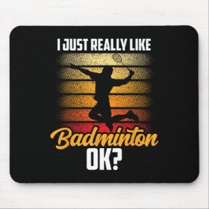 Ich mag Badminton Ok Match Team Player Mousepad