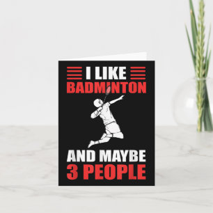 Ich mag Badminton und vielleicht 3 Leute Badminton Karte