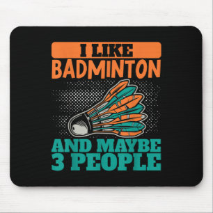 Ich mag Badminton und vielleicht 3 Leute Sport Shu Mousepad