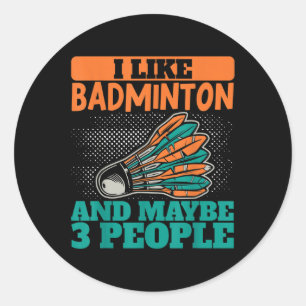 Ich mag Badminton und vielleicht 3 Leute Sport Shu Runder Aufkleber