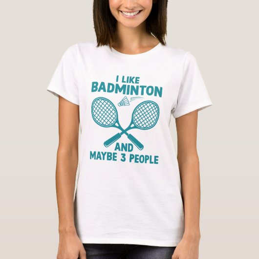 Ich mag Badminton und vielleicht 3 Leute T-Shirt (Vorderseite)