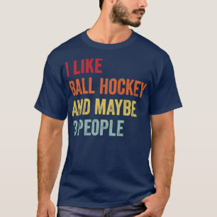 Ich mag Ball Hockey vielleicht 3 Leute T-Shirt