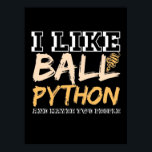 Ich mag Ball Python und vielleicht zwei Leute Poster<br><div class="desc">Ich mag Ball Python und vielleicht zwei Leute</div>