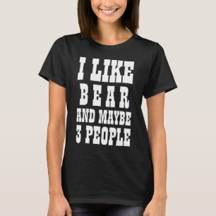 ICH MAG BÄR UND VIELLEICHT 3 MENSCHEN T-Shirt