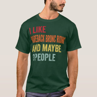 Ich mag Bareback Bronc Riding Vielleicht 3 Persone T-Shirt