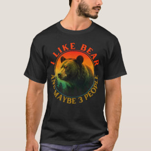 Ich mag Bären und vielleicht 3 Leute T-Shirt