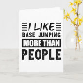 Ich mag Base Springen mehr als People Funny Karte (Gelbe Blume)