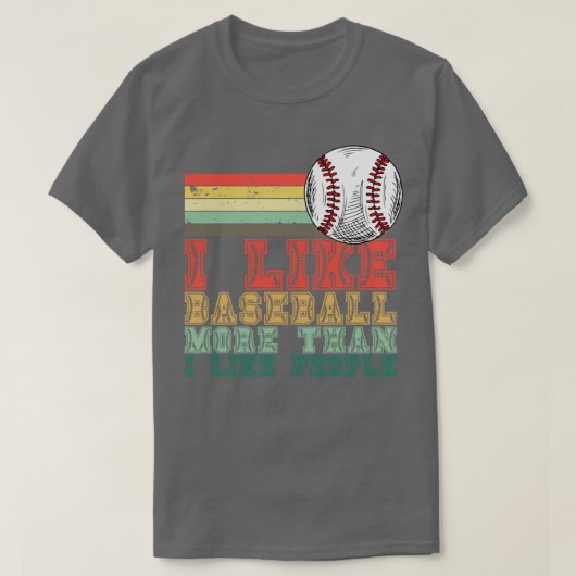 Ich mag Baseball mehr als ich Leute 6 T-Shirt (Design vorne)