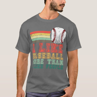 Ich mag Baseball mehr als ich Leute 6 T-Shirt