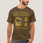 Ich mag Baseball und Hunde und vielleicht 3 Leute T-Shirt (Vorderseite)
