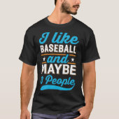 Ich mag Baseball und vielleicht 3 Leute T-Shirt (Vorderseite)